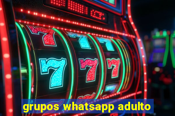 grupos whatsapp adulto